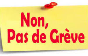 PAS DE GREVE...